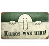 Vintage Metal Sign Kilroy was Here 14 x 8 Inches
