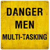 Danger Men Multitasking Metal Sign 12 x 12 Inches