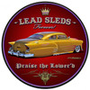 Lead Sleds Forever Round Metal Sign Round Metal Sign 28 x 28 Inches