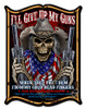 I'll Give Up My Guns Metal Sign 14 x 19 Inches