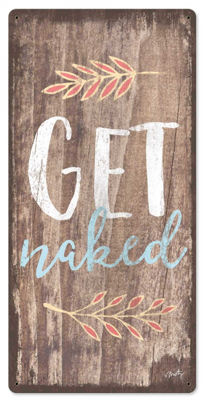 Get Naked Metal Sign 12 x 24 Inches