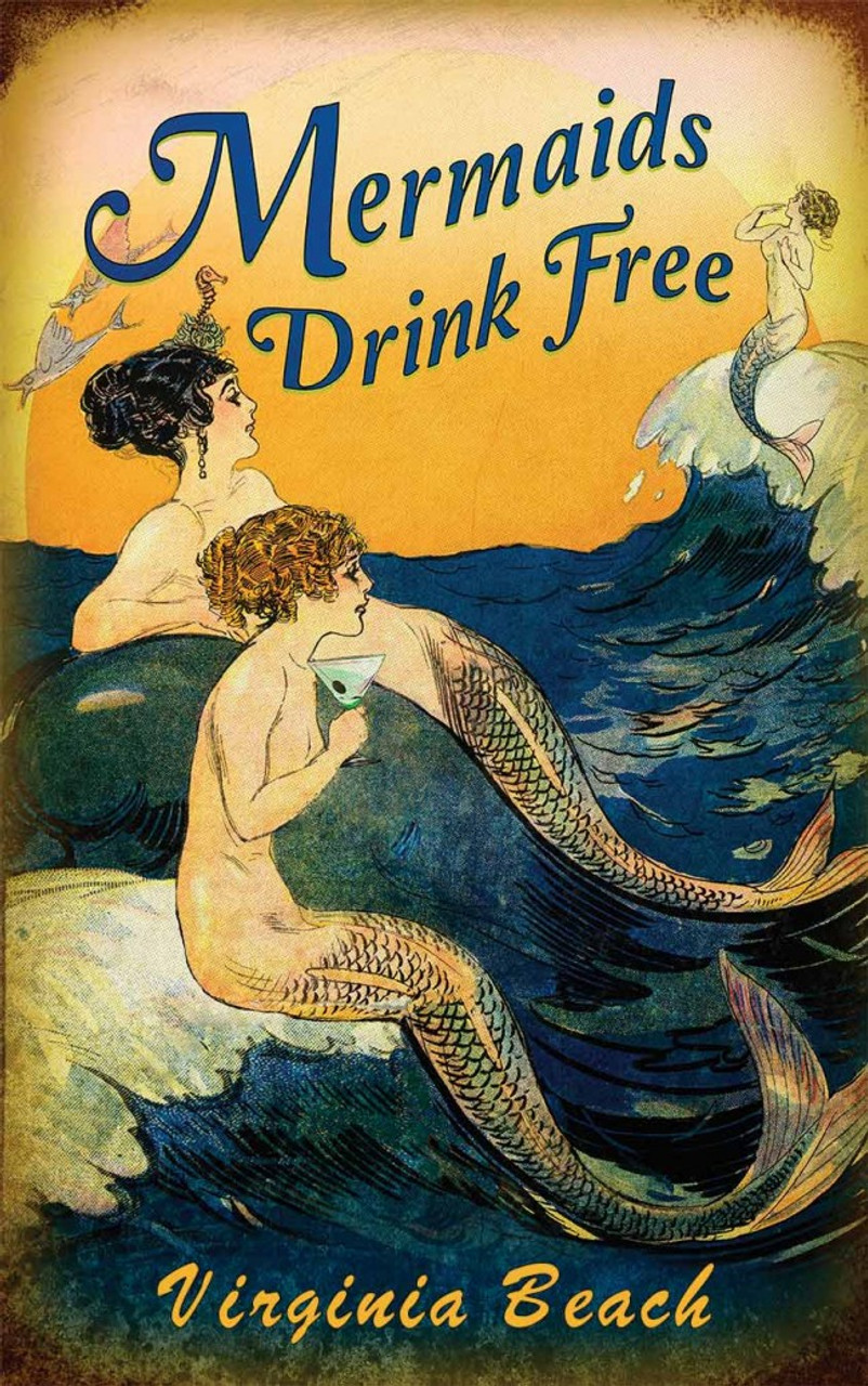 Mermaids Drink Free VIRGINIA BEACH Metal Sign 12 x 18 Inches