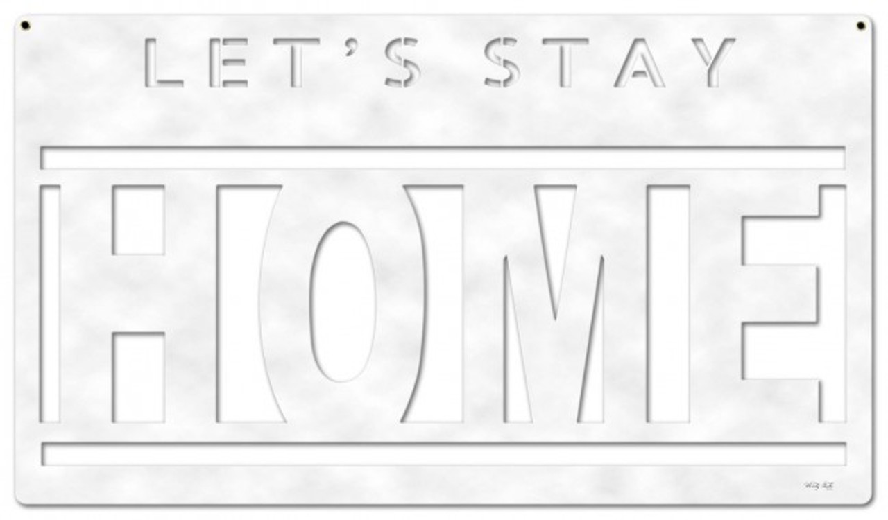 Lets Stay Home Metal Sign 28 x 16 Inches