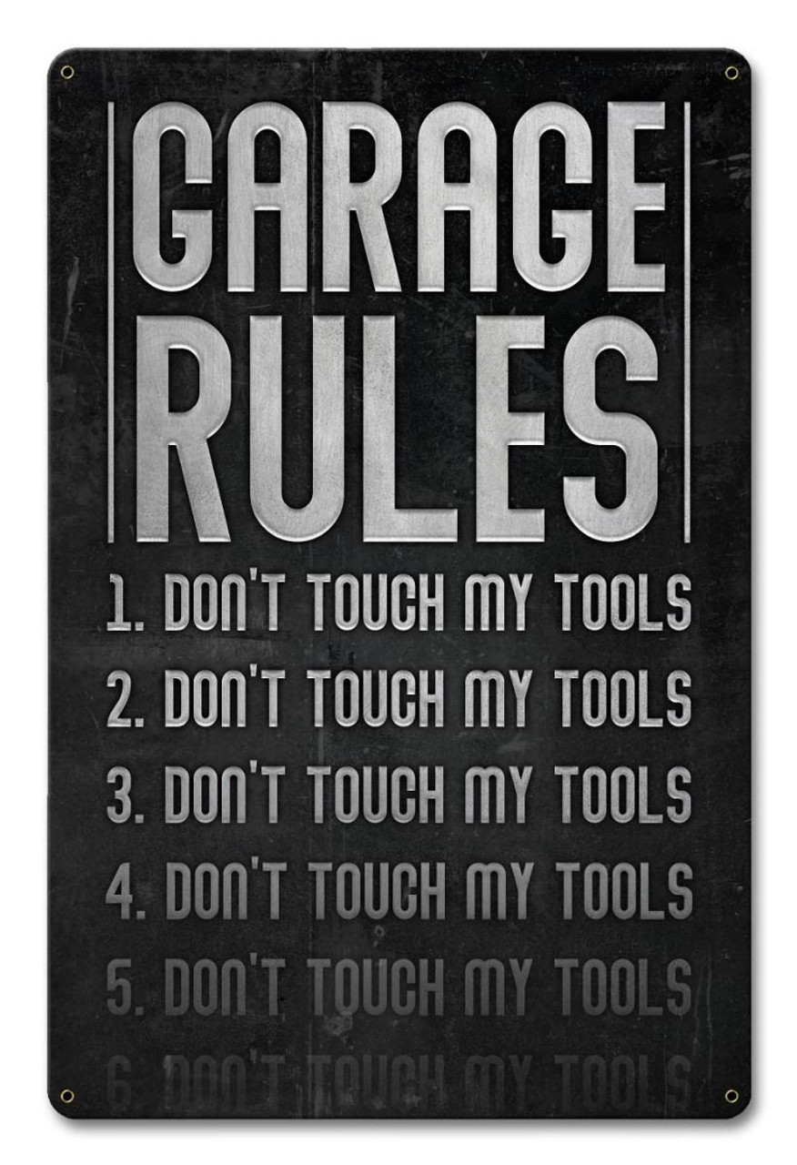 Garage Rules Don't Touch Tools Metal Sign 12 x 18 Inches