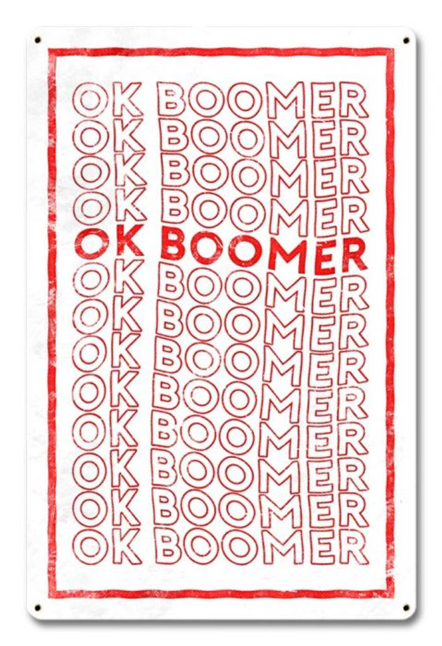 OK Boomer Metal Sign 12 x 18 Inches