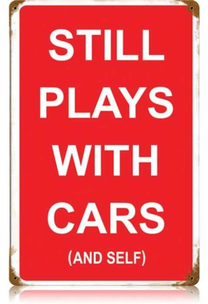 Vintage Plays with Cars and Self Metal Sign 12 x 18 Inches