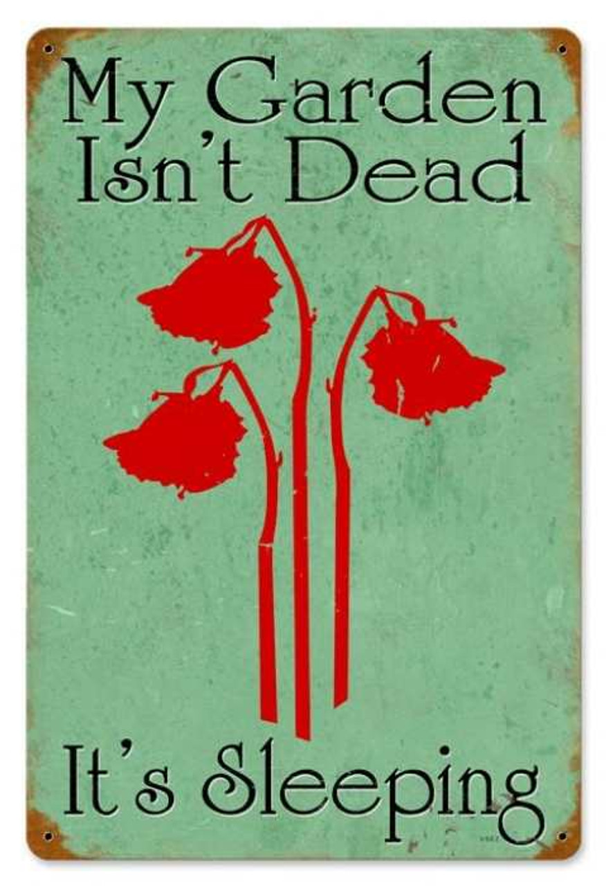 Vintage Gardens not Dead Metal Sign 12 x 18 Inches