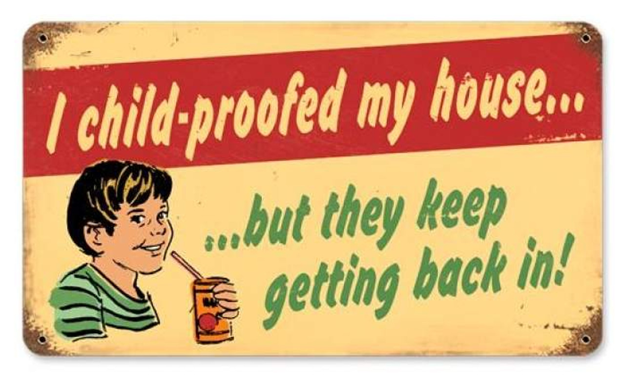 Vintage Child Proof Metal Sign   8 x 14 Inches