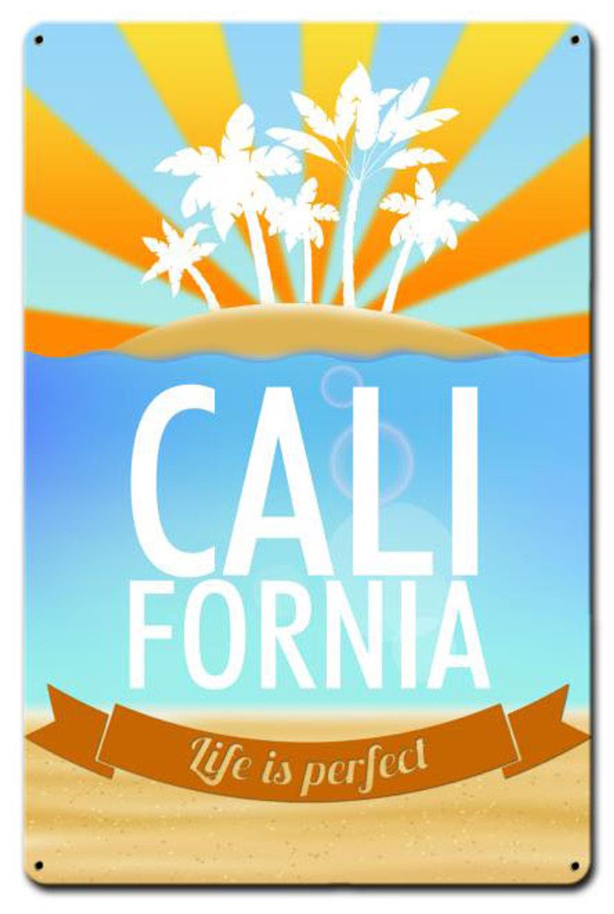 California Life Is Perfect Metal Sign 12 x 18 Inches