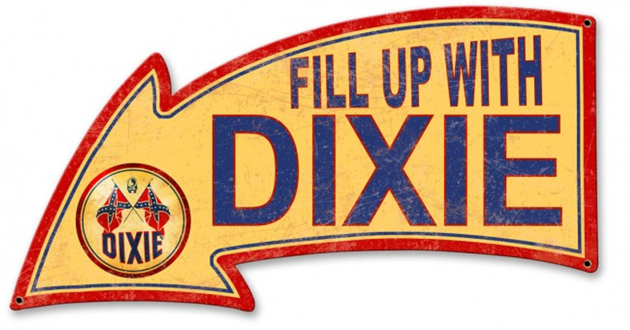 Fill Up With Dixie Arrow Metal Sign 26 x 14 Inches