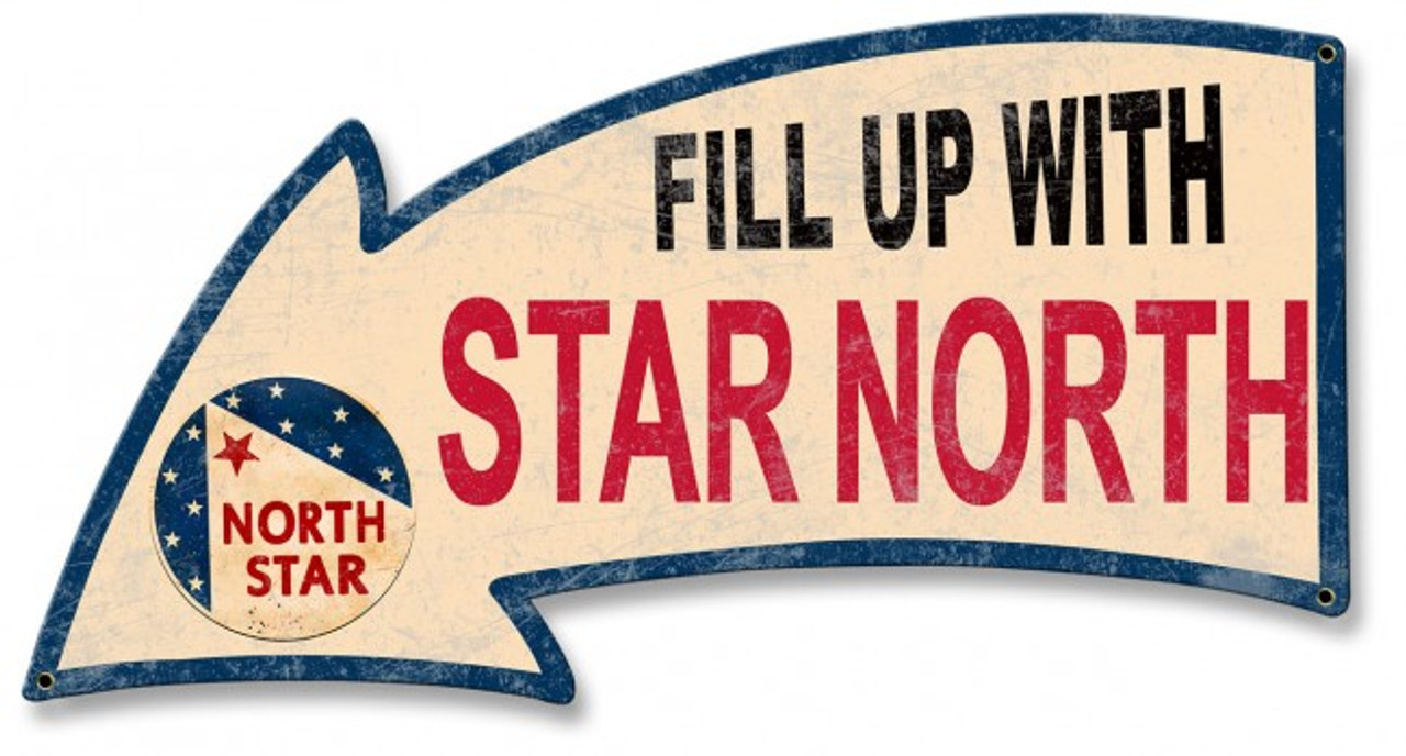 Fill Up With North Star Arrow Metal Sign 26 x 14 Inches