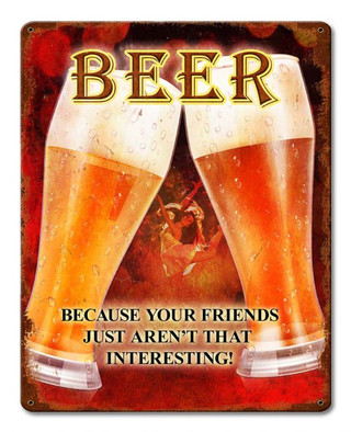 Beer Interesting Friends Metal Sign 12 x 15 Inches