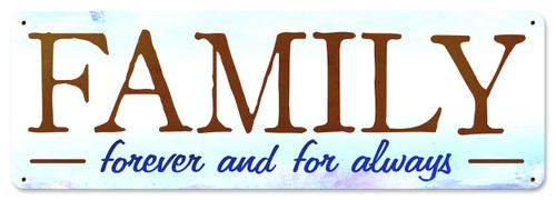 Family Forever And Always Metal Sign 24 x 8 Inches