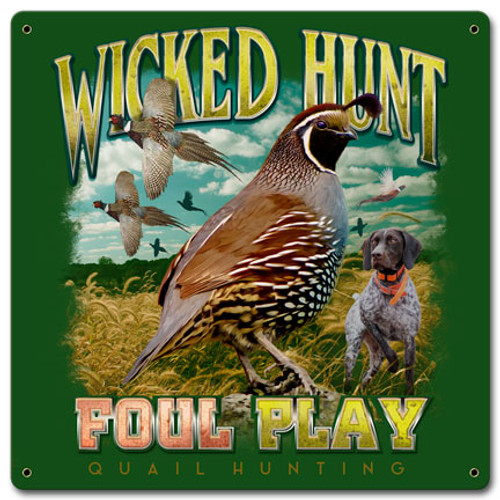 Quail Wicked Hunt Metal Sign 12 x 12 Inches