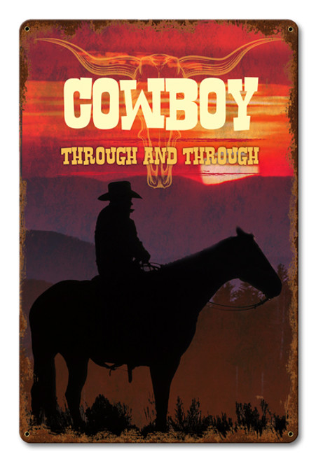 Cowboy Through And Through Metal Sign 12 x 18 Inches