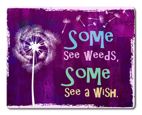 Some See Weeds Metal Sign 15 x 12 Inches