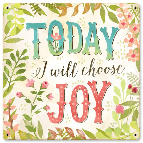 Today I Will Choose Joy Sign 12 x 12 Inches