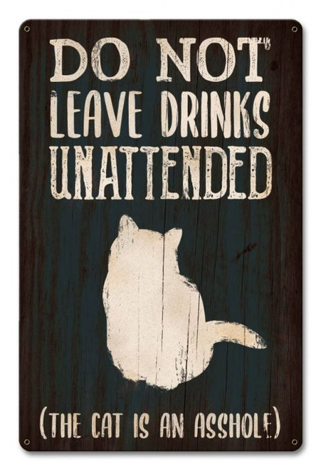 Do Not Leave Drinks Cat Metal Sign 12 x 18 Inches