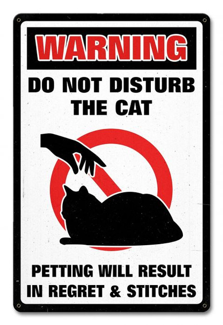 Do Not Disturb The Cat Sign 12 x 18 Inches
