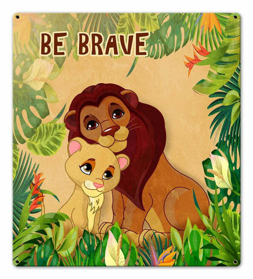 Be Brave Lion Metal Sign 18 x 20 Inches