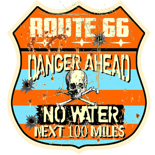 Route 66 Shield Danger Ahead No Water Laser Cut Out Shield Metal Sign 15 x 15 Inches