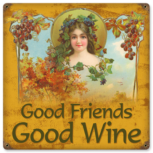Good Friends Good Wine Reproduction Metal Sign 12 x 12 Inches