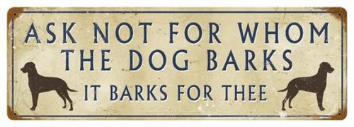 Vintage Dog Barks for Thee Metal Sign 8 x 24  Inches