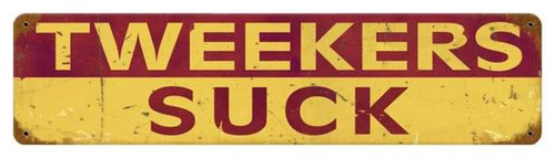 Retro Tweekers Suck Metal Sign 20 x 5 inches