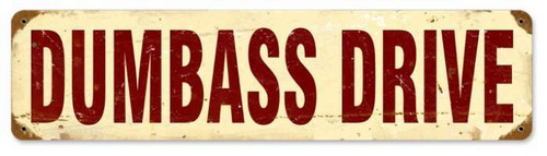 Retro Dumbass Drive Metal Sign 20 x 5 inches