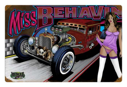 Vintage Rat Rod Miss Behavin  - Pin-Up Girl Metal Sign  18 x 12 Inches