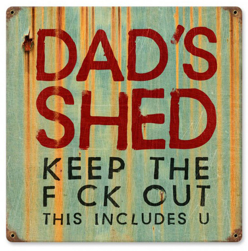 Dad Shed Metal Sign 12 x 12 Inches