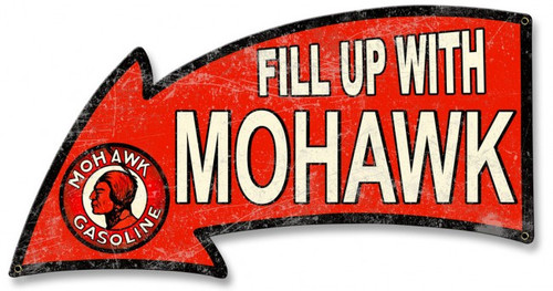 Fill Up With Mohawk Gasoline Arrow Metal Sign 26 x 14 Inches