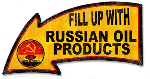 Fill Up With Russian Oil Products Arrow Metal Sign 26 x 14 Inches