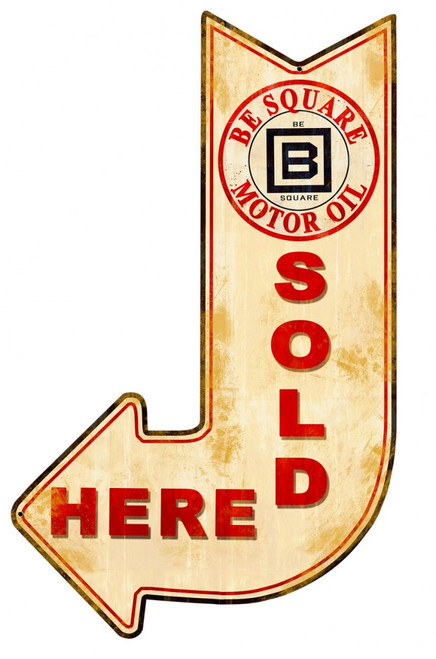 Be Square Motor Oil Sold Here Arrow Metal Sign 15 x 24 Inches