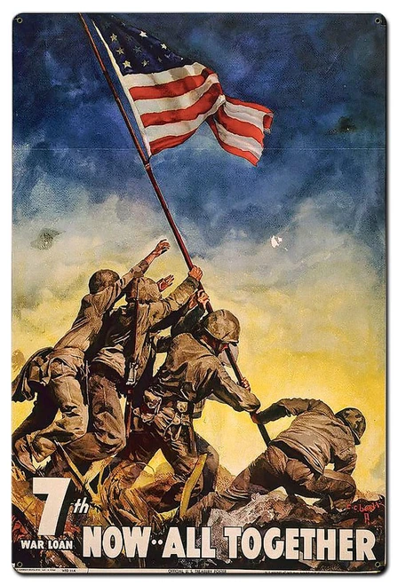 WWII 7th War Loan Now All Together metal sign 24 x 36 inches showing American service members raising the US flag on Iwo Jima in a 1945 war bond poster