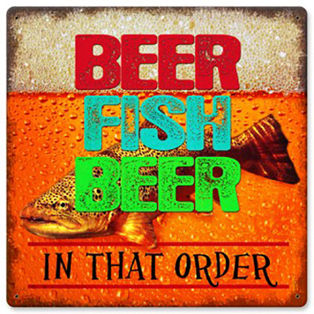 Beer Fish Beer In That Order Metal Sign 12 x 12 Inches