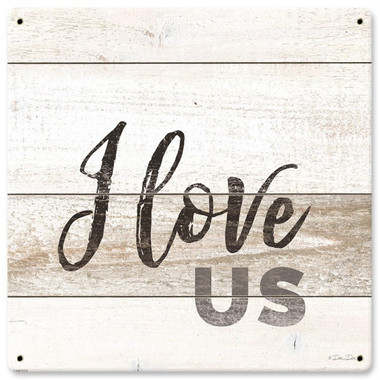 I Love Us Metal Sign 12 x 12 Inches