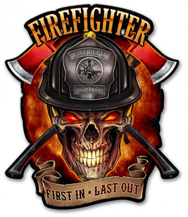 Fire Fighter Skull First In Last Out Metal Sign 14 x 17 Inches
