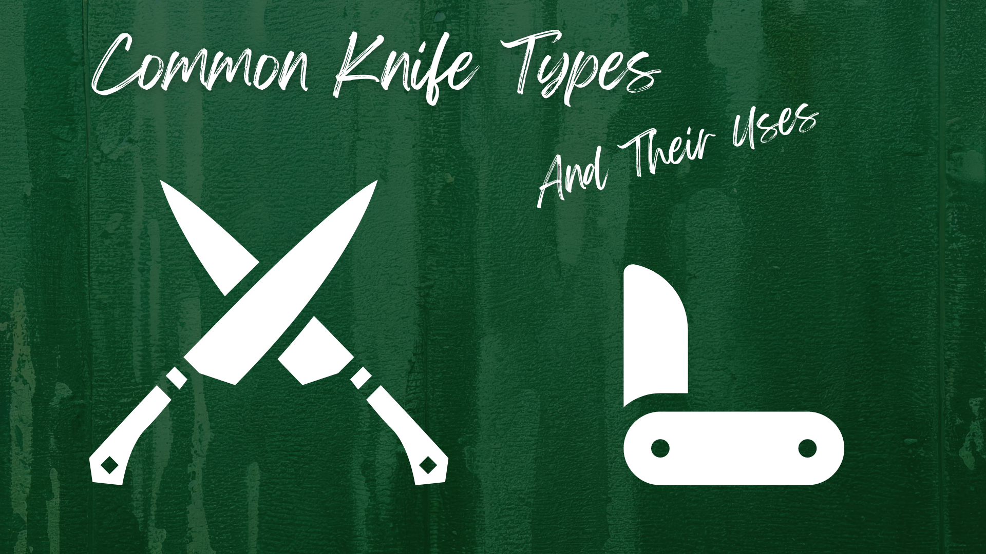 Common Knife Types and Their Uses