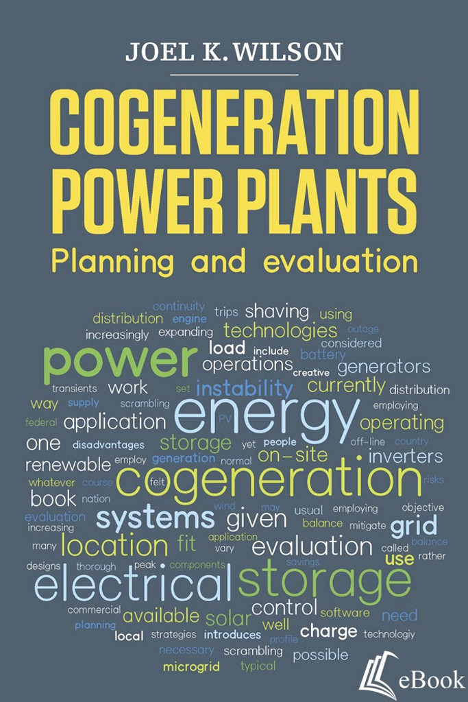 Cogeneration Power Plants: Planning and Evaluation eBook Joel K. Wilson ISBN: 9781593706470
