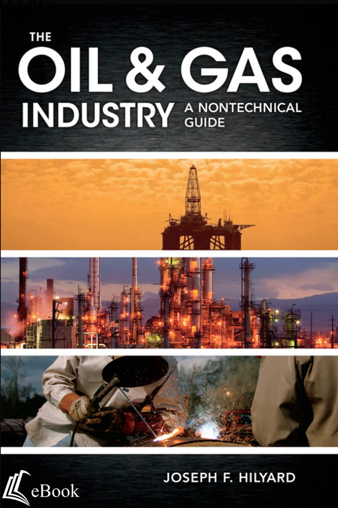 The Oil & Gas Industry: A Nontechnical Guide - eBook