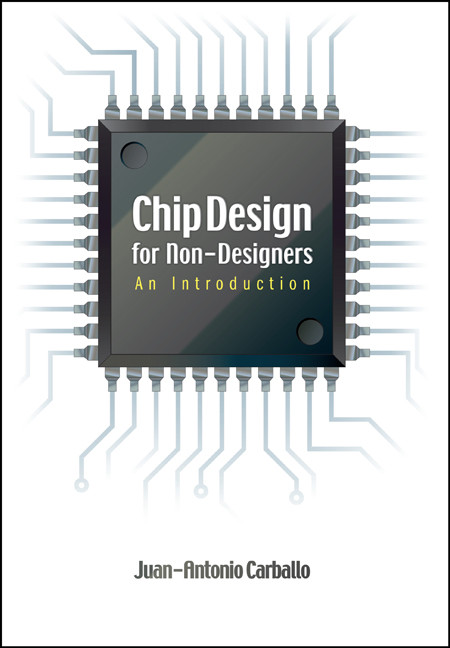 Chip Design for Non-Designers: An Introduction Book Juan-Antonio
