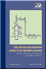 The Design Engineering Aspects of Waterflooding Rose Buckwalter Woodhall Book 9781555630164