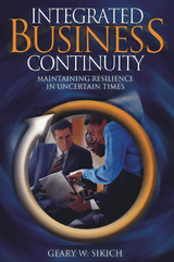 Integrated Business Continuity: Maintaining Resilience in Uncertain Times Sikich ISBN 9780878148653