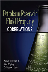 Petroleum Reservoir Fluid Property Correlations Book William D. McCain Jr. | John P. Spivey | Christopher P. Lenn ISBN: 9781593701871