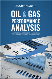 Oil & Gas Performance Analysis - A practical guide for managers, engineers and field personnel Book Tague ISBN 9781593704810