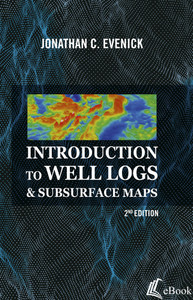 Introduction to Well Logs & Subsurface Maps, 2nd Edition - eBook
