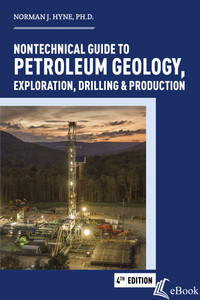 Nontechnical Guide to Petroleum Geology, Exploration, Drilling & Production, 4th edition - eBook