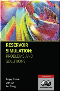 Reservoir Simulation: Problems and Solutions Ertekin Sun Zhang Book 9781613996935