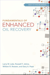 Fundamentals of Enhanced Oil Recovery Lake Johns Rossen Pope Book 9781613993286